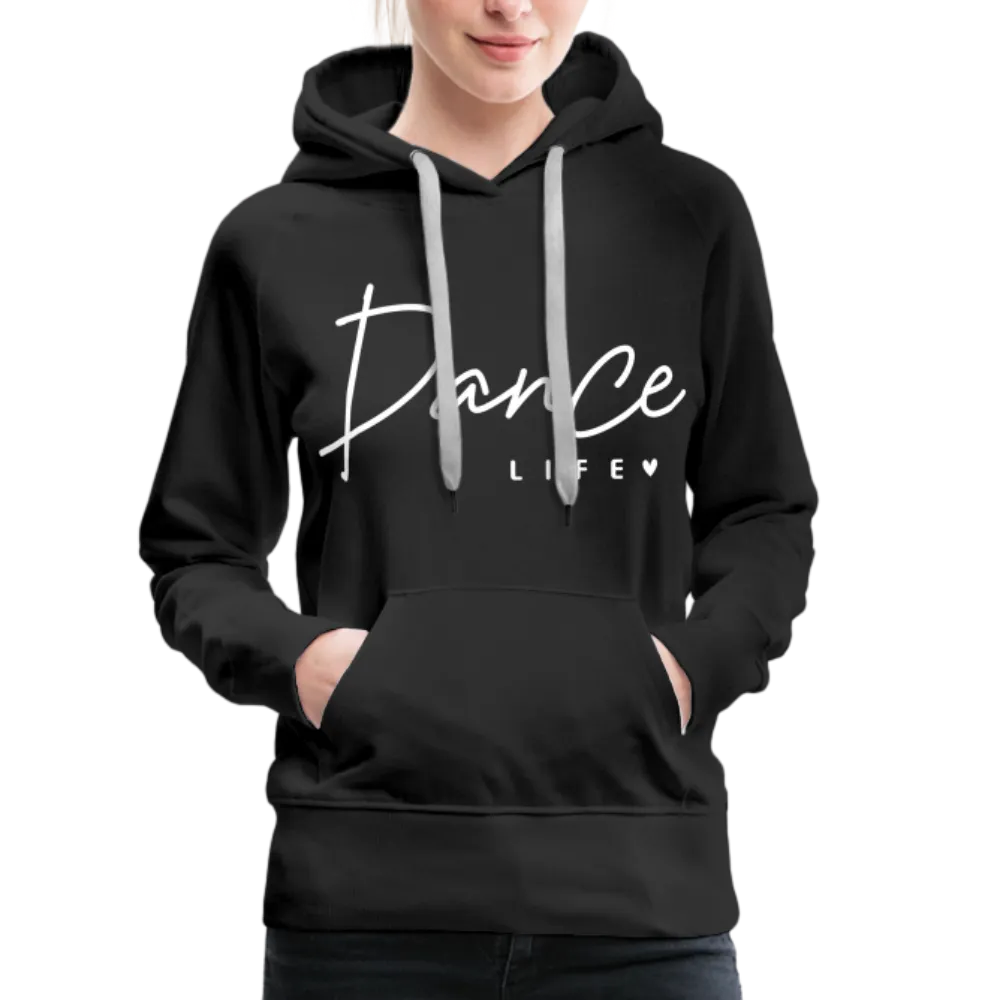 Dance Life : Women’s Premium Hoodie