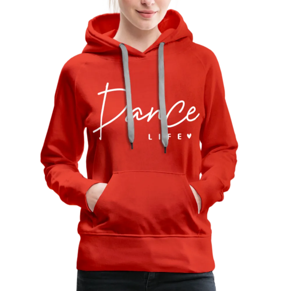 Dance Life : Women’s Premium Hoodie