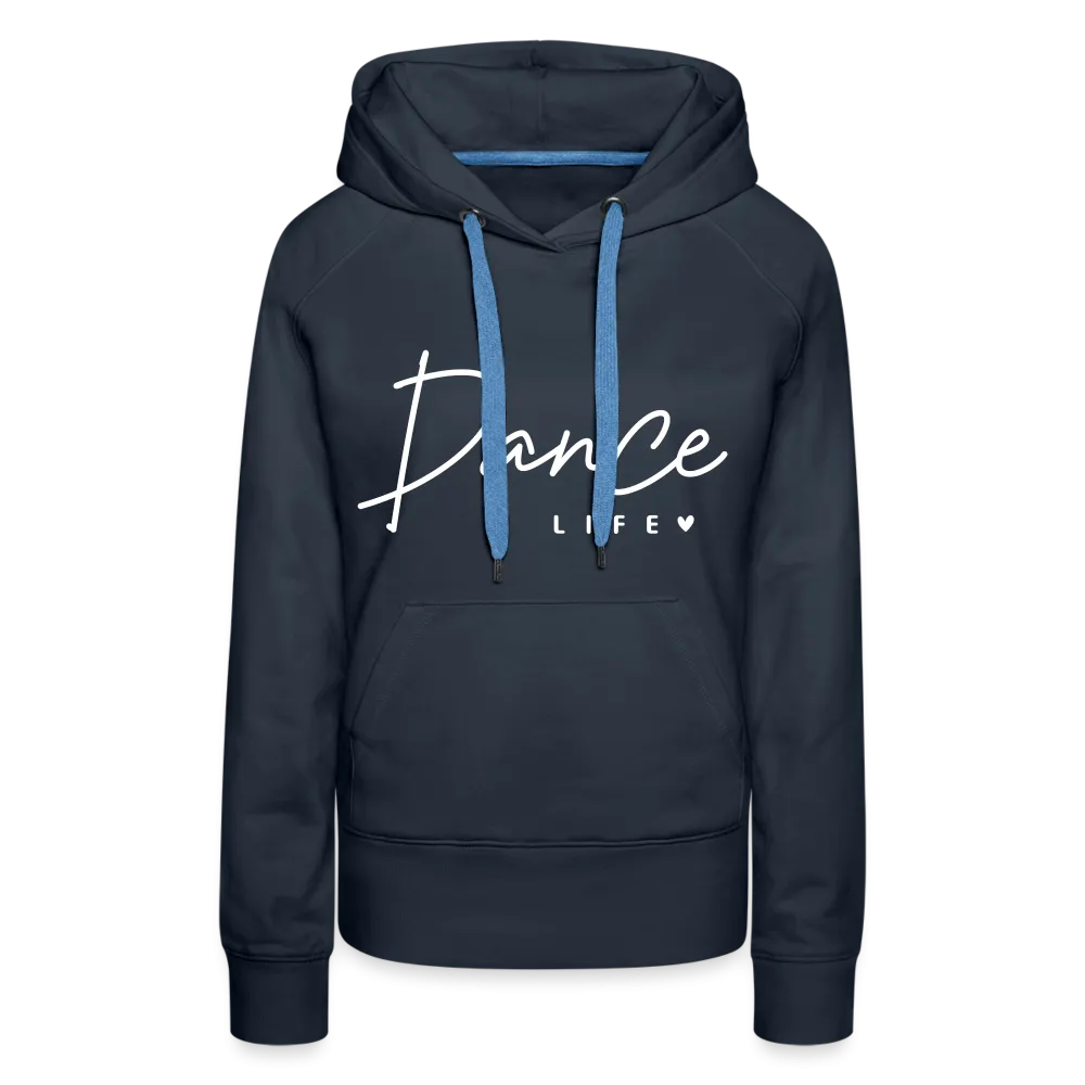 Dance Life : Women’s Premium Hoodie