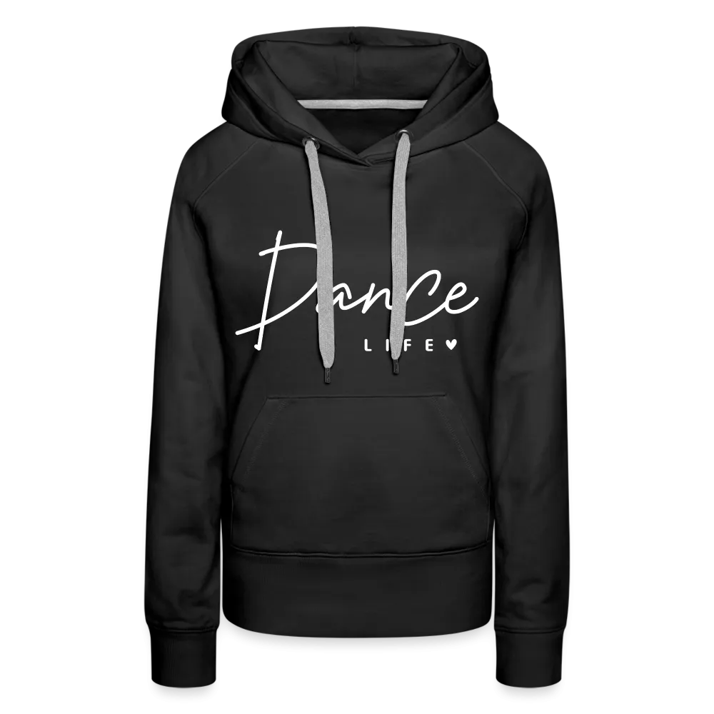 Dance Life : Women’s Premium Hoodie
