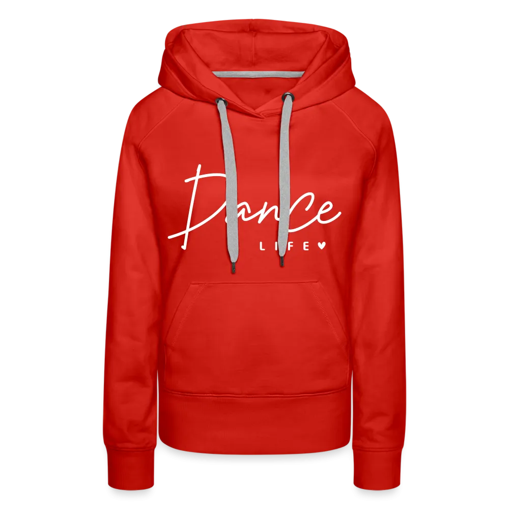 Dance Life : Women’s Premium Hoodie