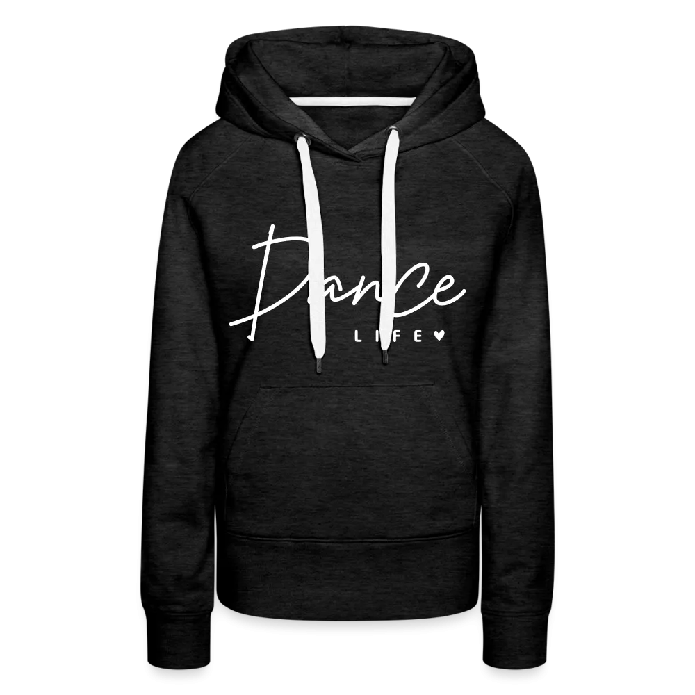 Dance Life : Women’s Premium Hoodie