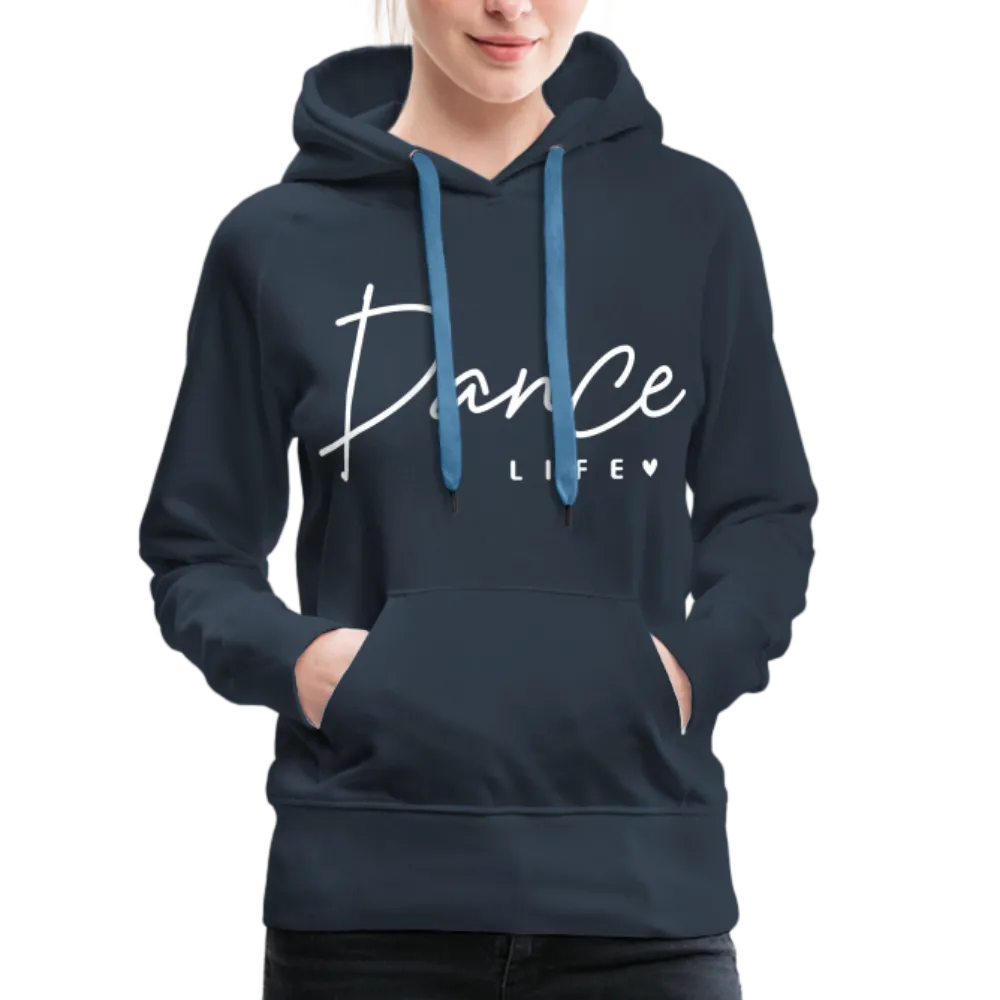 Dance Life : Women’s Premium Hoodie